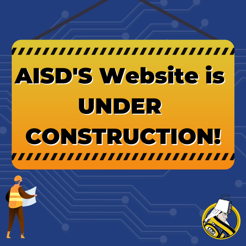 a blue background with a yellow box "AISD's Website is under construction" with a construction worker and the AISD logo