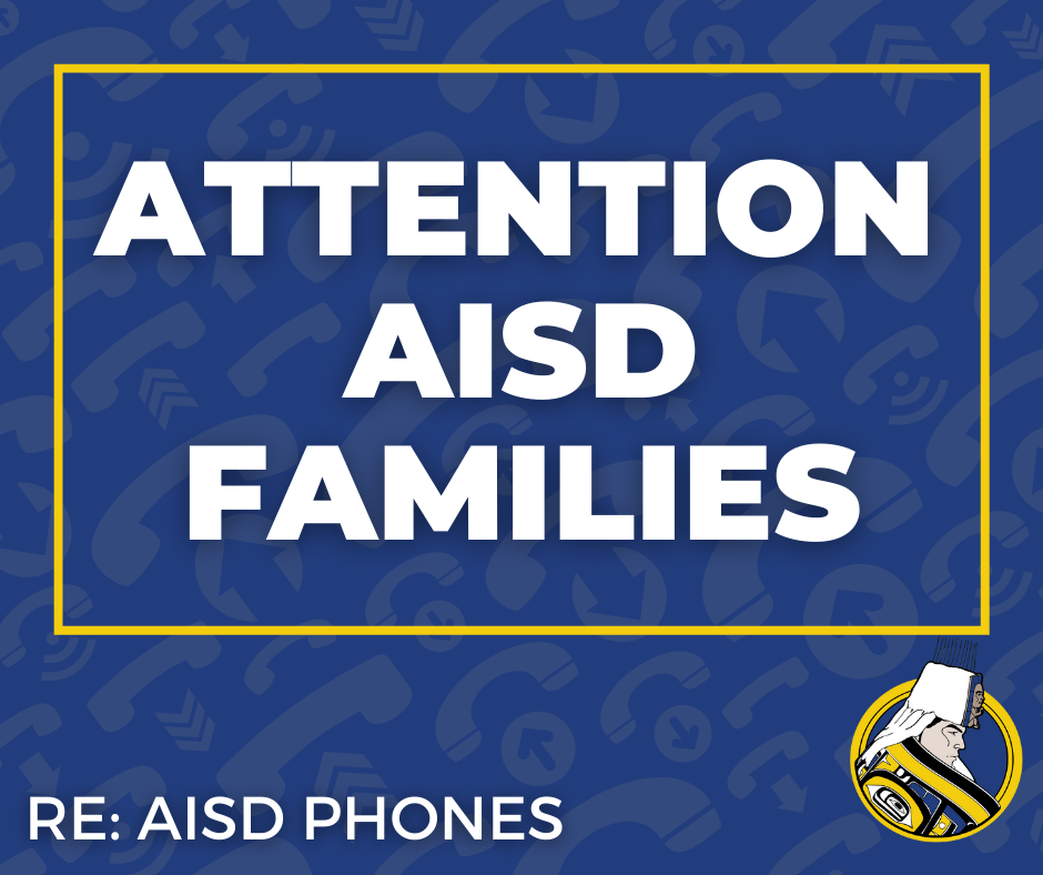 graphic with "Attention AISD Families" AISD's logo and RE: AISD Phones on a blue background