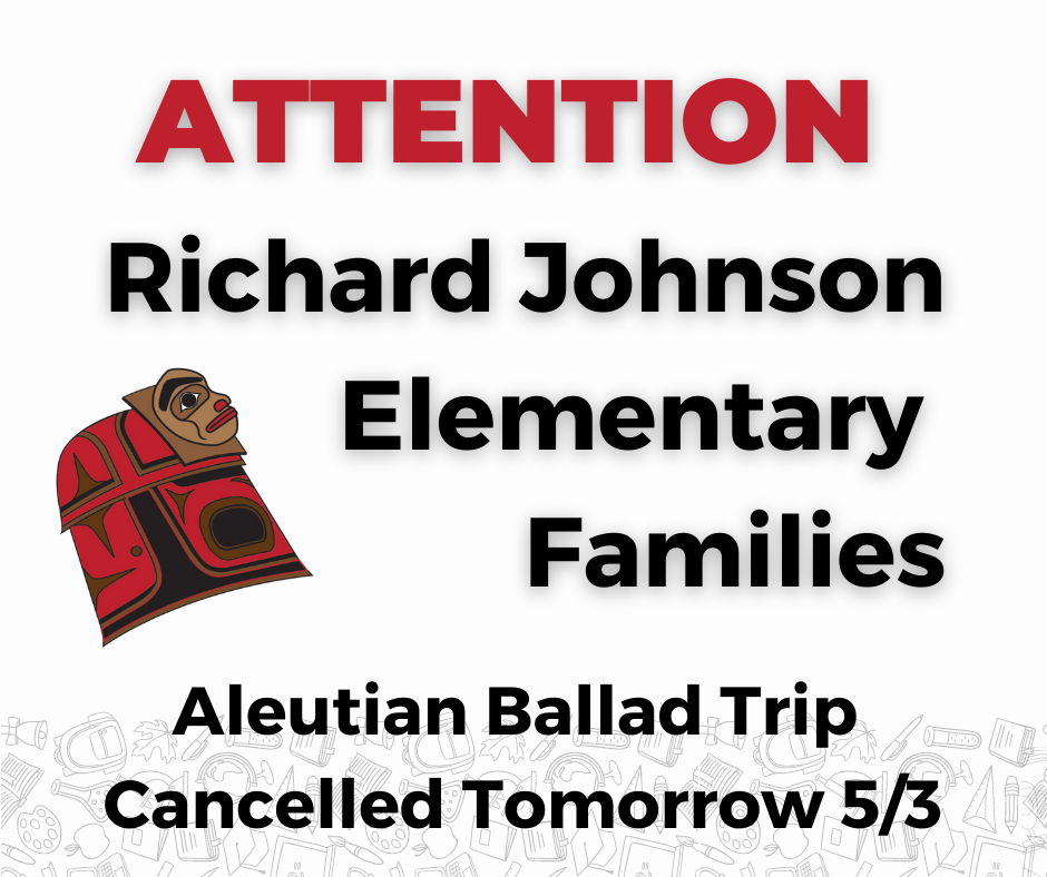 graphic with Attention Richard Johnson Families- Aleutian Ballad trip cancelled tomorrow 5/3 with RJES logo of a copper shield