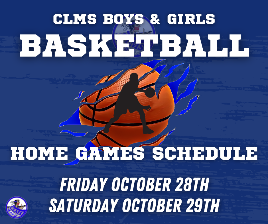 graphic with CLMS Boys and girls basketball home games schedule 10/28, 10/29.  Basketball with player in the middle
