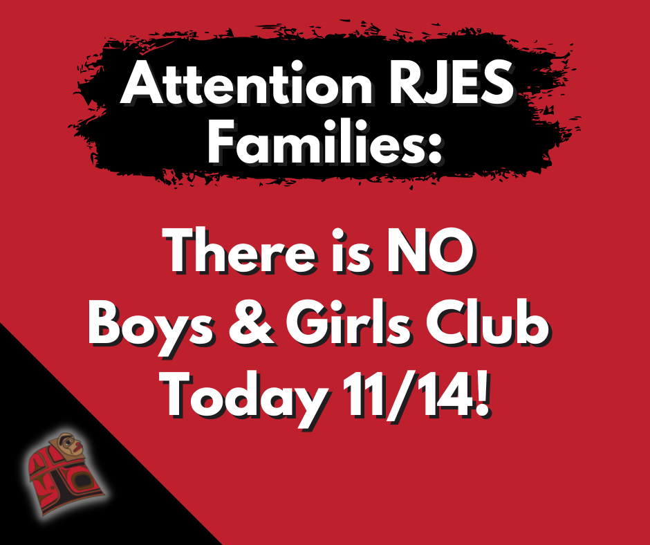 graphic with attention RJES families there is no boys and girls club today 11/14! with RJES copper shield logo