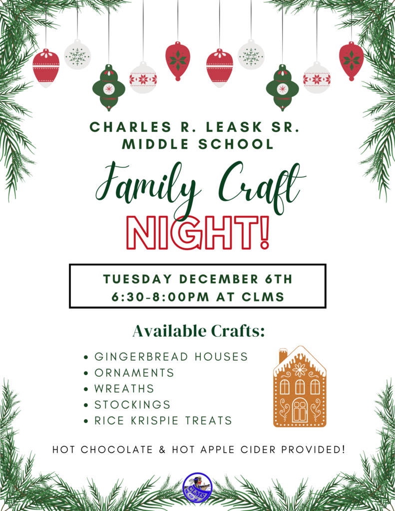 flyer for CLMS Family craft night. Details in post. ornaments, gingerbread house, pine boughs around the flyer.